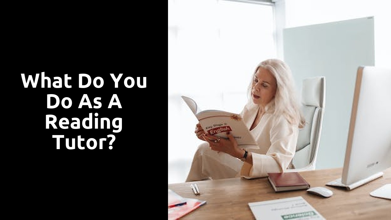 What do you do as a reading tutor?